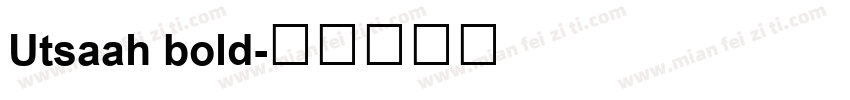 Utsaah bold字体转换